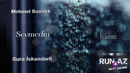 Mehmet Baştürk & Sura İsgenderli - Sevmedin 2018 (Yeni)