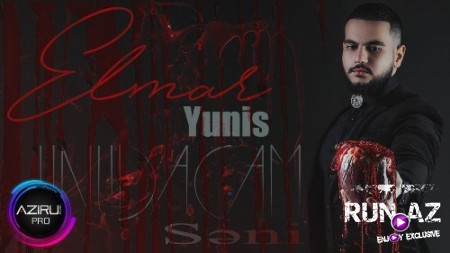 Elmar Yunis - Unudacam Seni 2018 (Yeni)