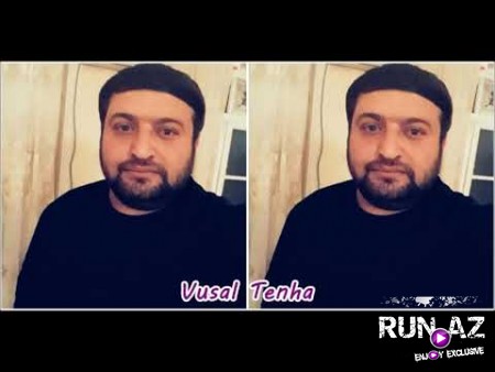 Vüsal Tenha - Çıxdın Getdin 2018 (Yeni)