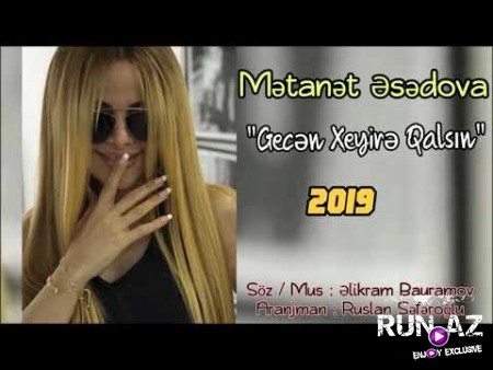 Metanet Esedova - Gecen Xeyire Qalsin 2019 YENi