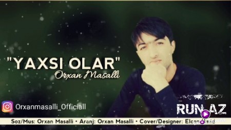 Orxan Masallı - Yaxşı Olar 2019 (Yeni)