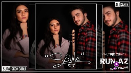 Sura İsgenderli ft Ali Şahin - Söyle 2019 (Yeni)