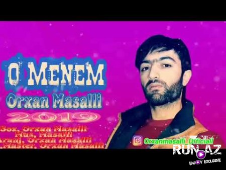 Orxan Masallı - O Menem 2019 (Yeni)