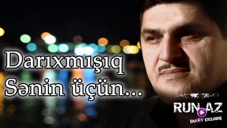 Darıxmışıq səninçün - Kərimə həsr olunur