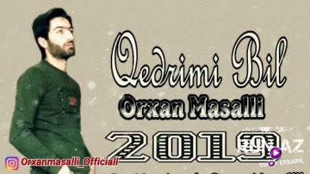 Orxan Masallı - Qedrimi Bil 2019 (Yeni)
