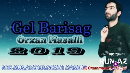 Orxan Masallı - Gel Barışaq 2019 (Yeni)