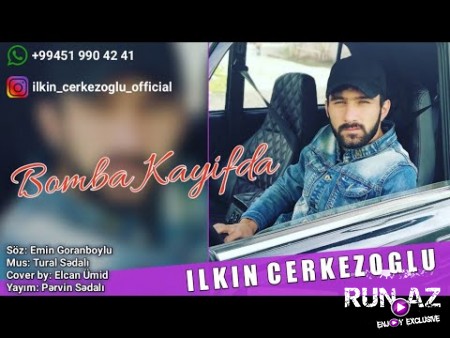 İlkin ÇerkezOğlu - Bomba Kayıfda 2019 (Yeni)