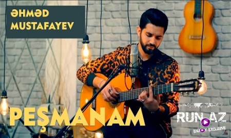 Ahmed Mustafayev - Pesmanam 2019