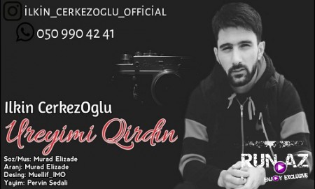 İlkin ÇerkezOğlu - Üreyimi Qırdın 2019 (Yeni)