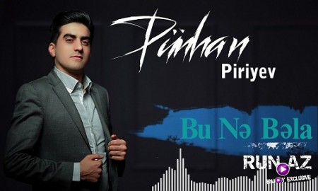 Punhan Piriyev - Bu Ne Bela 2019