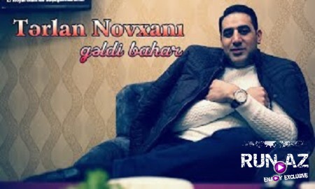 Terlan Novxanı - Geldi Bahar 2019 (Yeni)