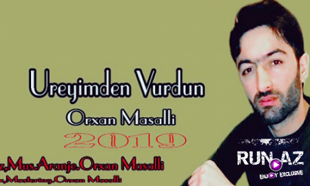 Orxan Masallı - Üreyimden Vurdun 2019 (Remix) (Yeni0