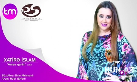 Xatire İslam - Aman Yarim 2019 (Remix) (Yeni)