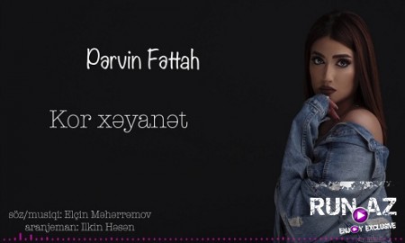 Pervin Fettah - Kor Xeyanet 2019 (Yeni)