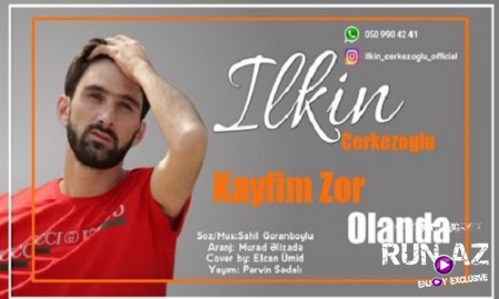 İlkin ÇerkezOğlu - Kayfım Zor Olanda 2019 (Yeni)