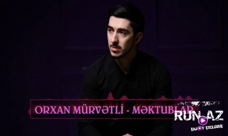 Orxan Mürvetli - Mektublar 2019 (Yeni)