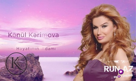 Könül Kerimova - Heyatımın Adamı 2019 (Yeni)