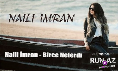 Naili İmran - Birce Neferdi 2019 (Yeni)