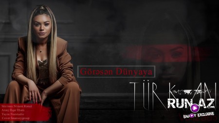Turkan Velizade - Goresen Dunyaya 2019