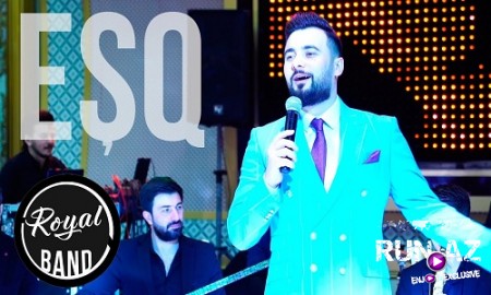 Rubail Azimov & Röyal Band - Eşq 2019 (Yeni)