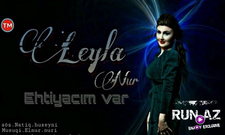 Leyla Nur - Ehtiyacım Var 2019 (Yeni)