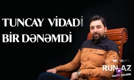 Tuncay Vidadi - Bir Denemdi 2019 (Yeni)
