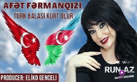 Afet FermanQızı - Türk Balası Kurt Olur 2019 (Yeni)