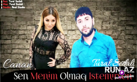 Tural Sedalı ft Canan - Sen Menim Olmaq İstemirsen 2019 (Yeni)