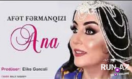Afet FermanQızı - Ana 2019 (Yeni)