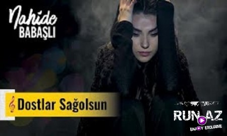 Nahide Babaşlı - Dostlar Sağ Olsun 2019 (Yeni)