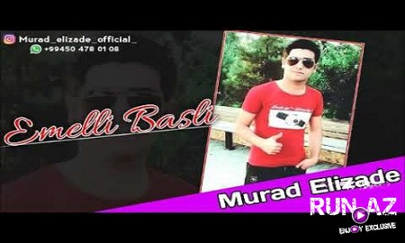 Murad Elizade - Emelli Başdı 2019 (Yeni)