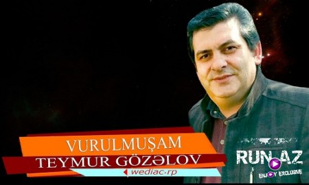 Teymur Gözelov - Vurulmuşam 2019 (Yeni)