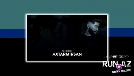 FtB x Dadash - Axtarmırsan