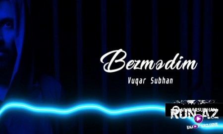 Vüqar Sübhan - Bezmədim 2019 (Yeni)