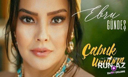 Ebru Gündeş - Çabuk Unutma 2019 (Yeni)