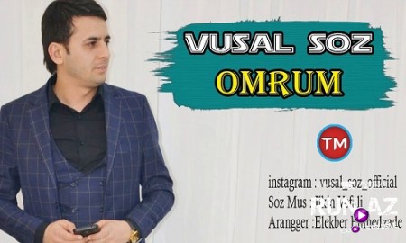Vüsal Söz - Ömrüm 2019 (Yeni)
