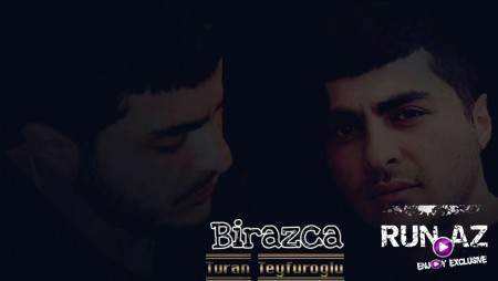 Turan Teyfuroglu - Birazca 2019 (Yeni)