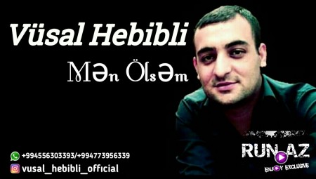 Vüsal Həbibli - Mən Ölsəm 2019 (Yeni)