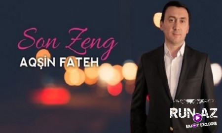 Aqsin Fateh - Son Zeng 2019