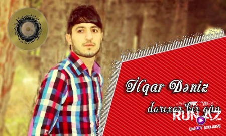 Ilqar Deniz - Darixar Bir Gun 2019