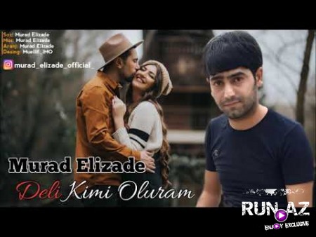 Murad Elizade - Deli Kimi Oluram 2019
