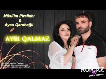 Muslum Pirallahi & Aysu Qarabagli - Ayri Qalmaz 2019