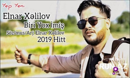 Elnar Xelilov - Biri Yox Imis 2019