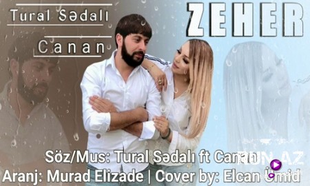 Tural Sedali Ft Canan - Zeher 2019