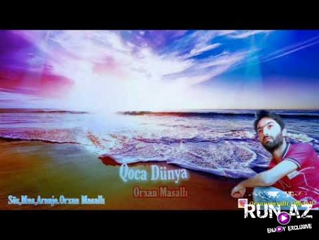 Orxan Masalli - Qoca Dunya 2019
