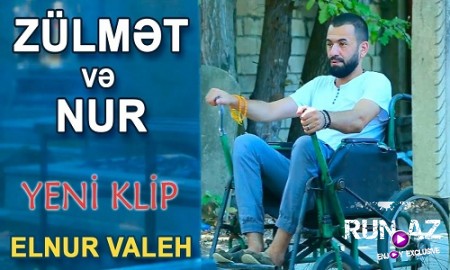 Elnur Valeh - Zulmet ve Nur 2019
