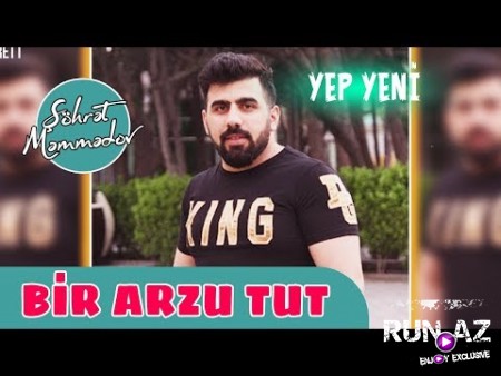 Sohret Memmedov - Bir Arzu Tut 2019