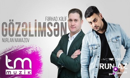 Ferhad Xelif ft Nurlan Namazov - Gozelimsen 2019