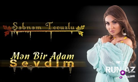 Sebnem Tovuzlu - Bir Adam Sevdim 2019