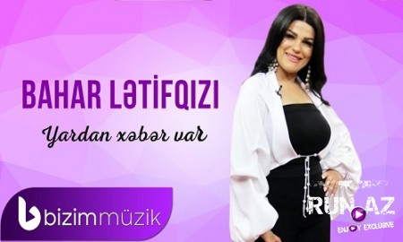Bahar Letifqizi - Yardan Xeber Var 2019